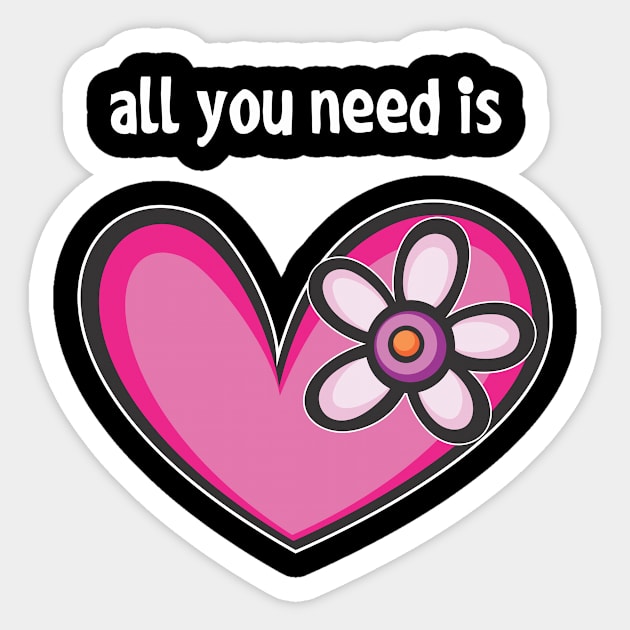 all you need is Sticker by bigsplashdesign